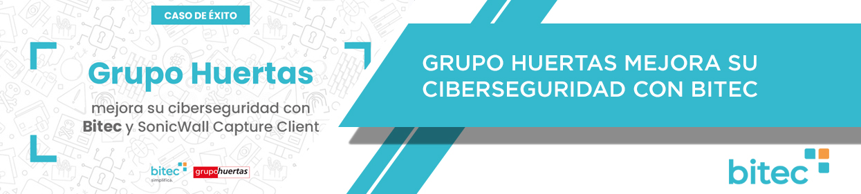 Grupo Huertas mejora su ciberseguridad con Bitec
